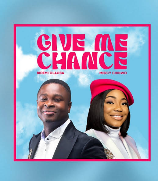 Bidemi Olaoba ft Mercy Chinwo – Give Me Chance