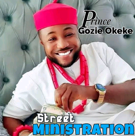 Prince Gozie Okeke – Street Ministration