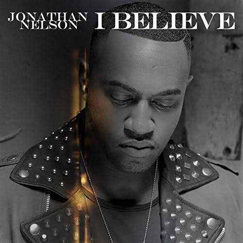 Jonathan Nelson – I Believe