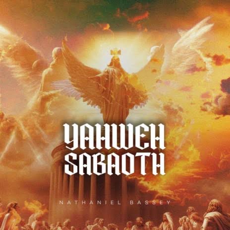 Nathaniel Bassey – Yahweh Saboath