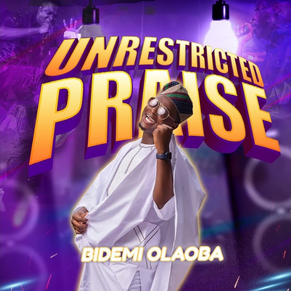 Bidemi Olaoba – Unrestricted Praise