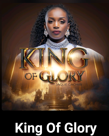 Jaque Gachiri – King of Glory
