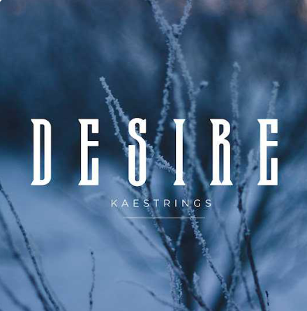 Kaestrings – Desire
