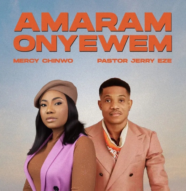 Chioma Jesus & Pastor Jerry Eze – Amaram Onyewem