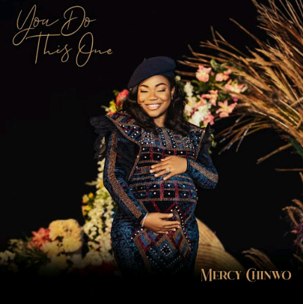 Mercy Chinwo – You Do This One