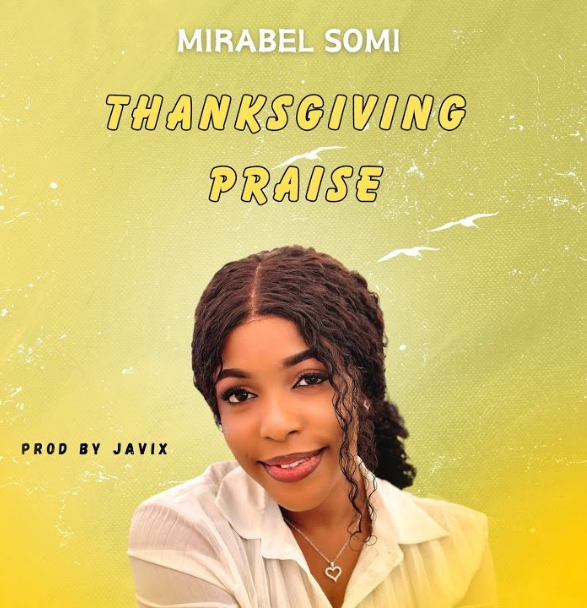 Mirabel Somi – Thanksgiving Praise