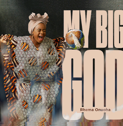 Rhema Onuoha – My Big God