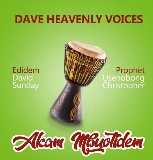 Dave Heavenly Voices – Akam Mbuotidem