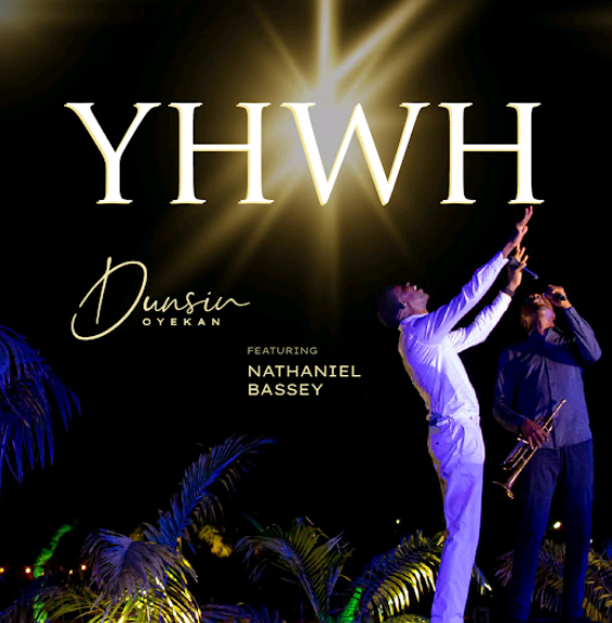 Dunsin Oyekan & Nathaniel Bassey- Yhwh(Yahweh)