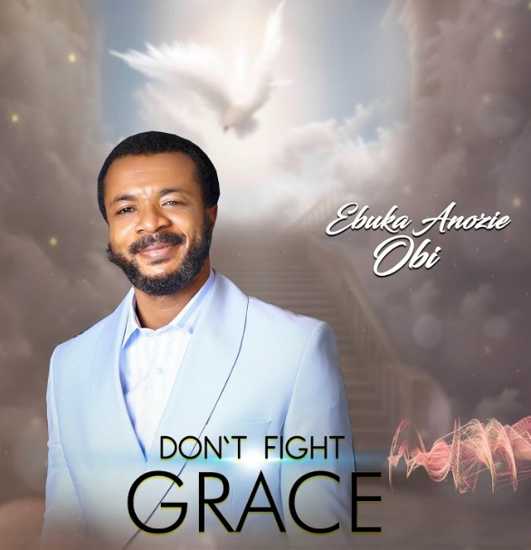 Ebuka Obi – Don’t Fight Grace