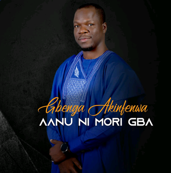 Gbenga Akinfenwa – Aanu Ni Mori Gba (Live)
