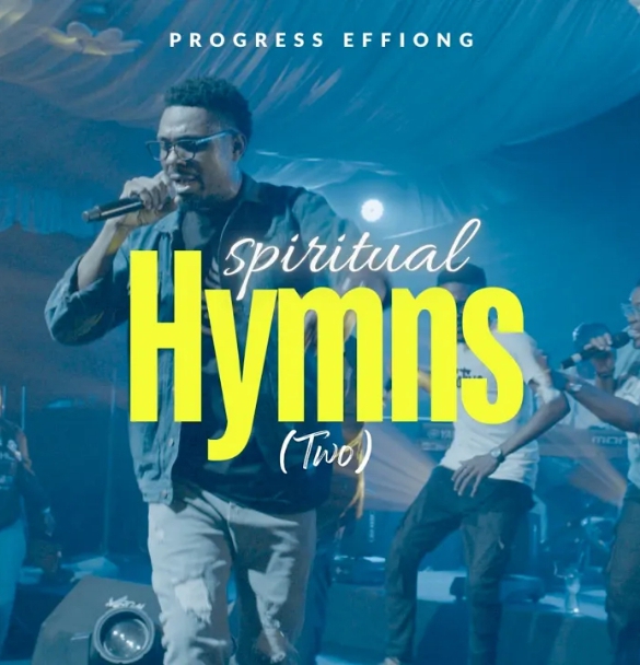 Progress Effiong – Spiritual Hymns (Two)