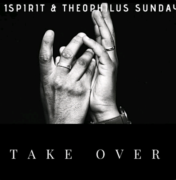 1spirit & Theophilus Sunday – Take Over