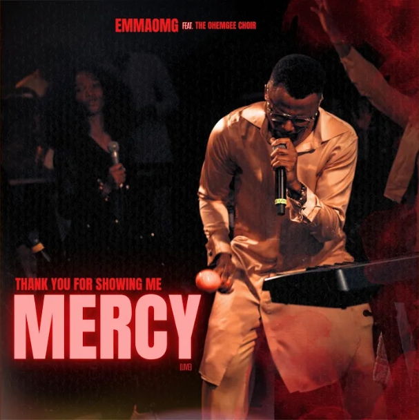 EmmaOMG & Ohemgee Choir – Thank You For Showing Me Mercy