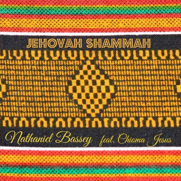 Nathaniel Bassey & Chioma Jesus – Jehovah Shammah
