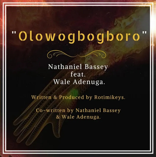 Nathaniel Bassey & Wale Adenuga – Olowogbogboro