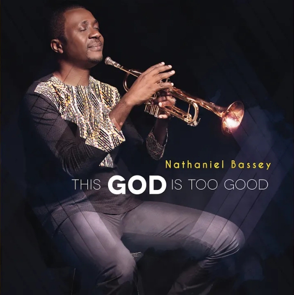 Nathaniel Bassey – This God is Too Good
