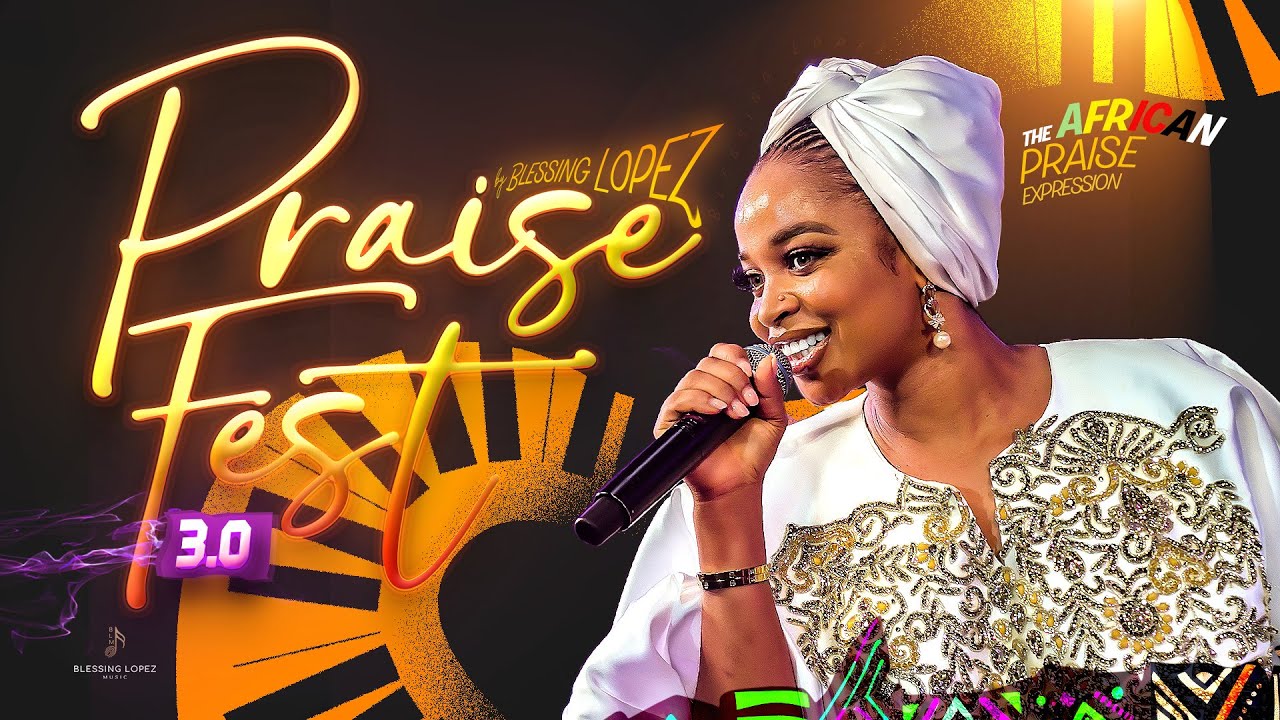Blessing Lopez – Praisefest 3.0