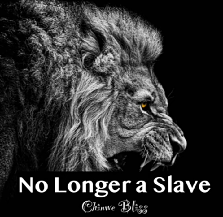 Chinwe Bliss – No Longer A Slave