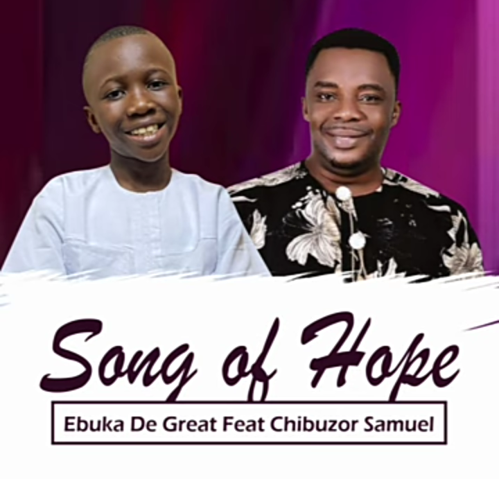 Ebuka D’Great – Song of Hope Feat. Chibuzor Samuel