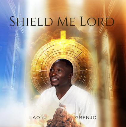 Laolu Gbenjo – Shield Me Lord