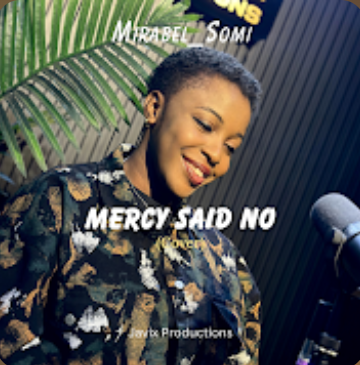 Mirabel Somi – Mercy Said No (Cover)