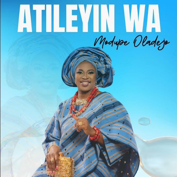 Modupe Oladejo – Atileyin Wa