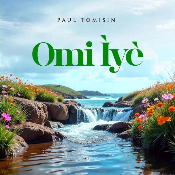 Paul Tomisin – Omi Iye
