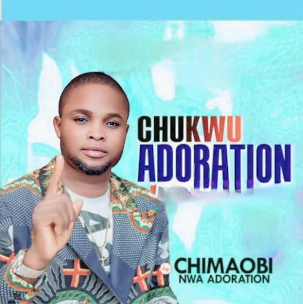 Chimaobi Adoration – Chukwu Adoration