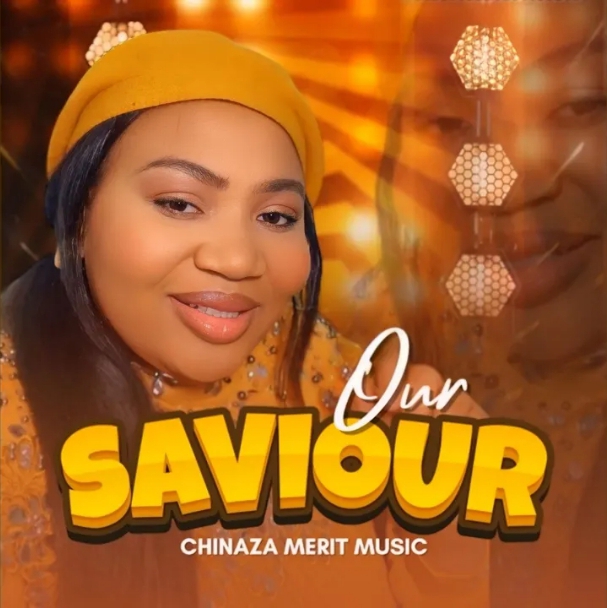 Chinaza Merit – Our Saviour