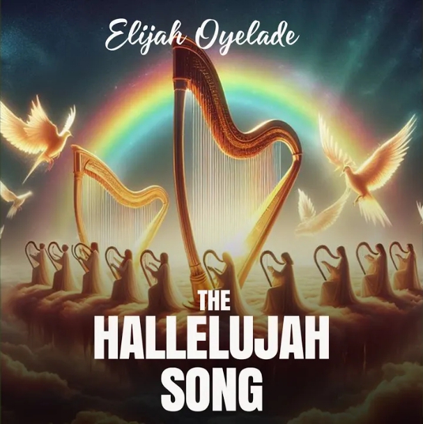 Elijah Oyelade – The Hallelujah Song