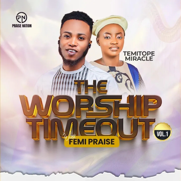 Femi Praise & Temitope Miracle – The Worship Timeout