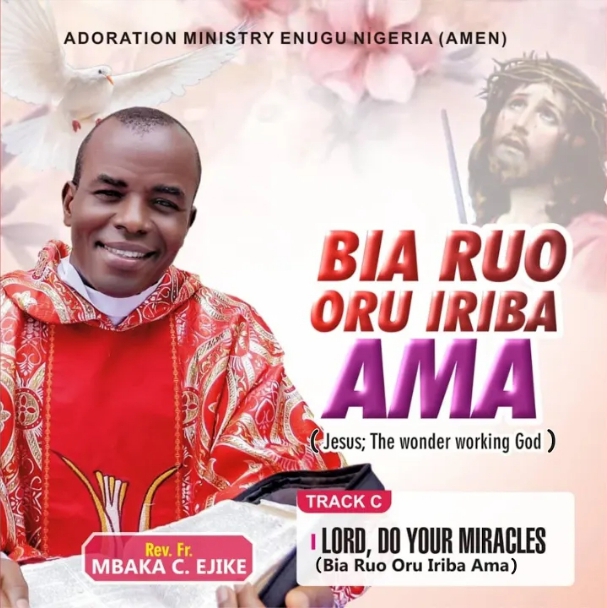 Rev Father Ejike – Bia Ruo Oru Iriba Ama