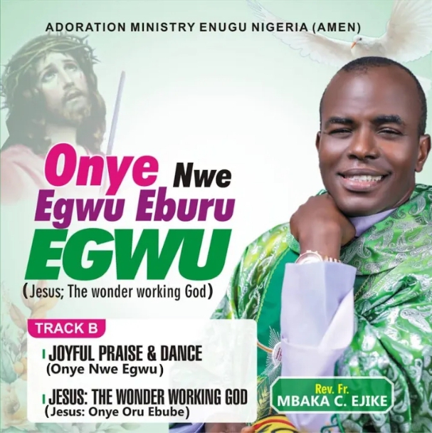 Rev Father Ejike Mbaka – Joyful Praise and Dance