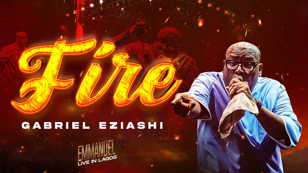 Gabriel Eziashi – Fire