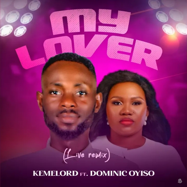 Kemelord & Dominic Oyiso – My Lover (Remix)