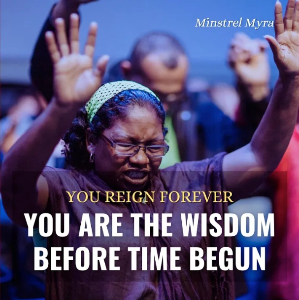 Minstrel Myra – You Reign Forever