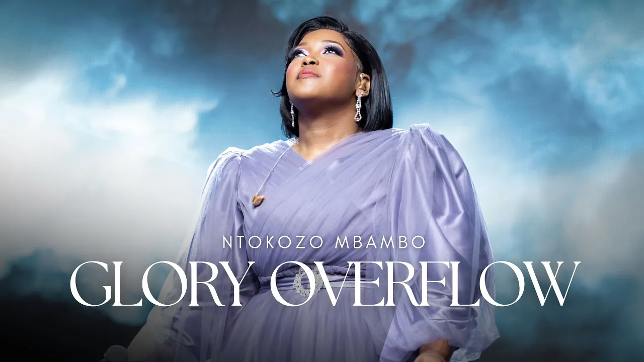 Ntokozo Mbambo – Glory Overflow