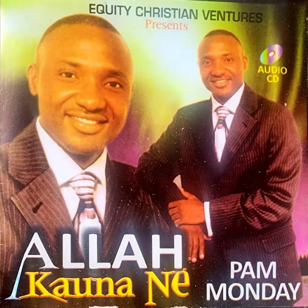 Pam Monday – Allah Kauna Ne (Hausa Choruses Part 1)