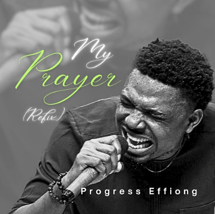 Progress Effiong – My Prayer Refix