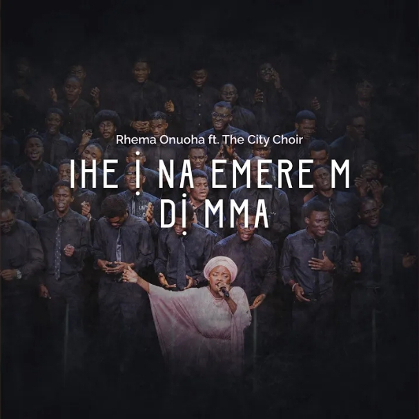 Rhema Onuoha – Ihe I Na Emere M Di Mma