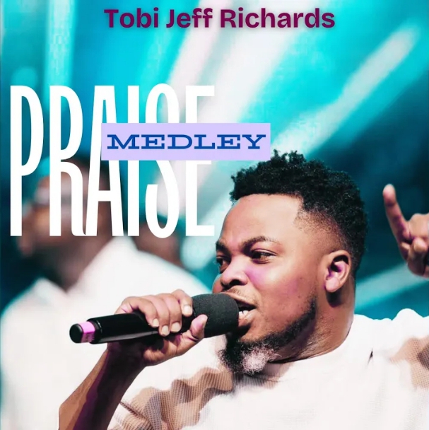 Tobi Jeff Richards – Tjr Praise Medley