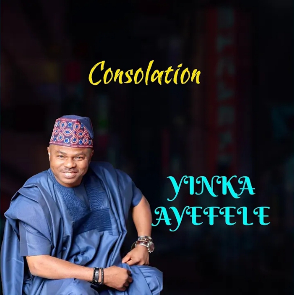 Yinka Ayefele – Consolation