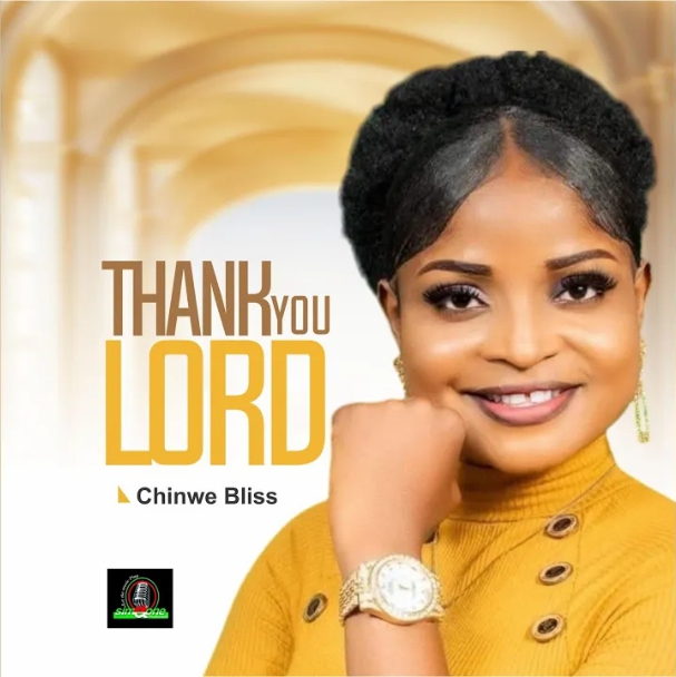 Chinwe Bliss – Thank You Lord
