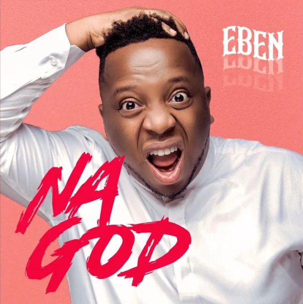 Eben – Na God