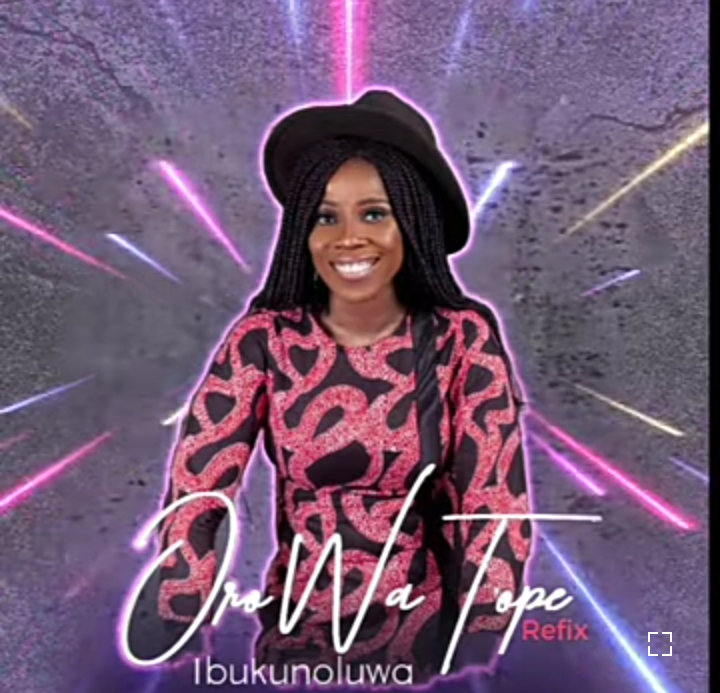 Ibukunoluwa – Oro Wa Tope