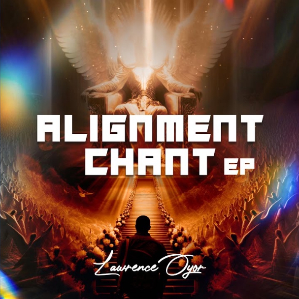 Lawrence Oyor – Alignment Chant