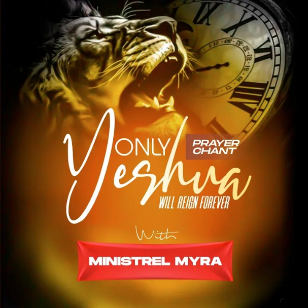 Ministrel Myra – Only Yeshua Will Reign Forever
