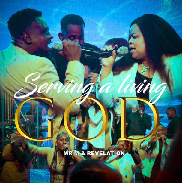 Mr M Revelation – Serving A Living God