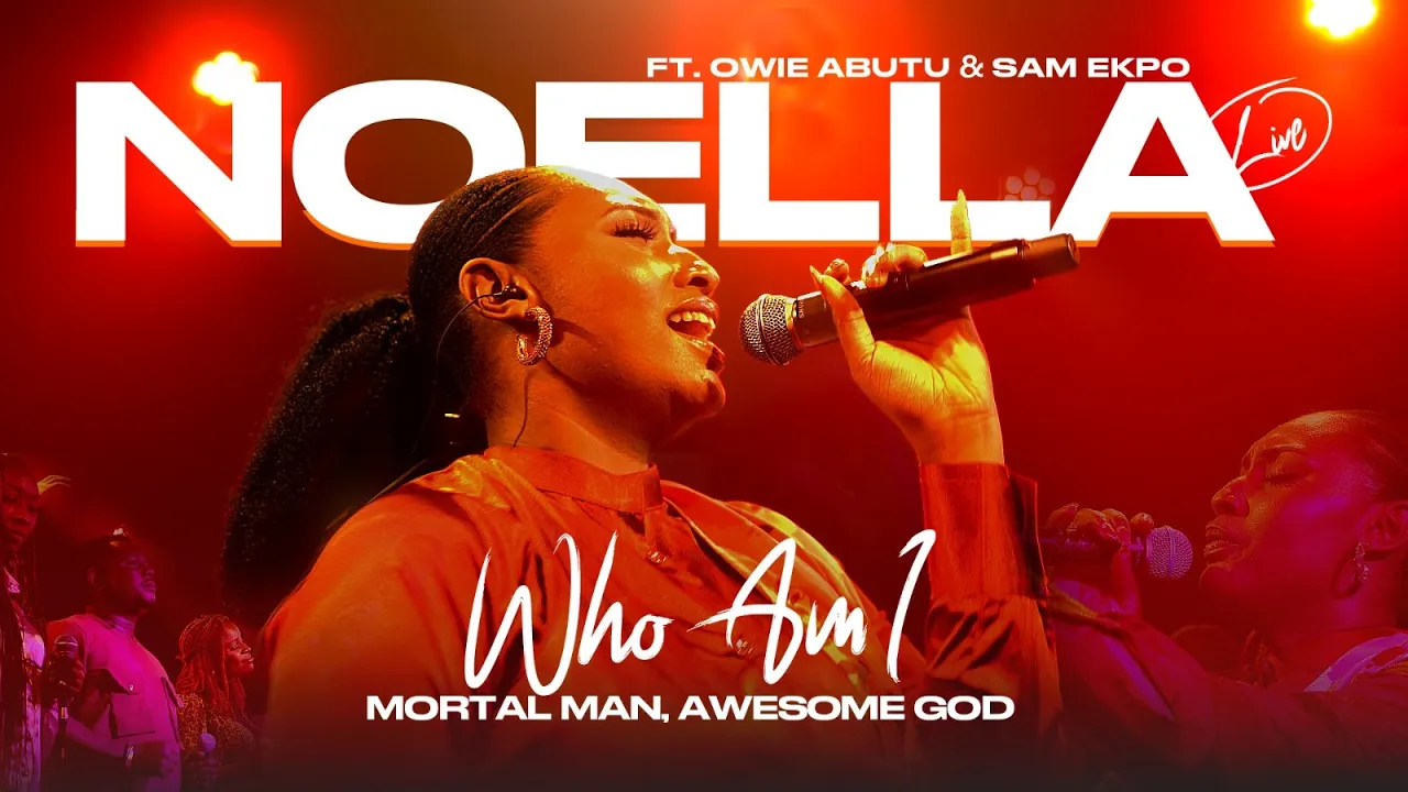 Noella & Owie Abutu, Sam Ekpo – Who Am I